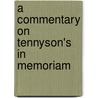 A Commentary On Tennyson's In Memoriam door Onbekend