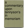 A Commentary Upon Tennyson's In Memoriam by Unknown