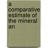 A Comparative Estimate Of The Mineral An door Onbekend