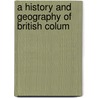 A History And Geography Of British Colum door Onbekend