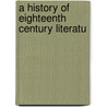 A History Of Eighteenth Century Literatu door Onbekend