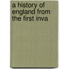 A History Of England From The First Inva door Onbekend