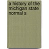 A History Of The Michigan State Normal S door Onbekend