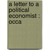 A Letter To A Political Economist : Occa door Onbekend