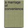A Marriage Of Convenience door Onbekend