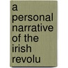 A Personal Narrative Of The Irish Revolu door Onbekend