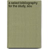 A Select Bibliography For The Study, Sou door Onbekend