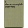 A Siamese-English Dictionary door Onbekend