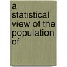 A Statistical View Of The Population Of door Onbekend