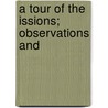 A Tour Of The Issions; Observations And by Unknown