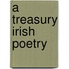 A Treasury Irish Poetry by Unknown
