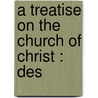 A Treatise On The Church Of Christ : Des door Onbekend