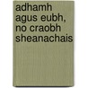 Adhamh Agus Eubh, No Craobh Sheanachais by Unknown