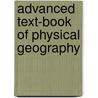 Advanced Text-Book Of Physical Geography door Onbekend