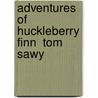 Adventures Of Huckleberry Finn  Tom Sawy door Onbekend