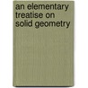 An Elementary Treatise On Solid Geometry door Onbekend