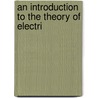 An Introduction To The Theory Of Electri by Unknown