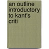 An Outline Introductory To Kant's  Criti door Onbekend