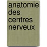 Anatomie Des Centres Nerveux by Unknown