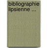 Bibliographie Lipsienne ... door Onbekend