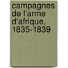 Campagnes de L'Arme D'Afrique, 1835-1839 door Onbekend