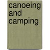 Canoeing And Camping door Onbekend
