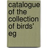 Catalogue Of The Collection Of Birds' Eg door Onbekend