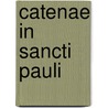 Catenae In Sancti Pauli by Unknown
