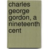 Charles George Gordon, A Nineteenth Cent door Onbekend