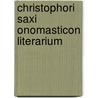 Christophori Saxi Onomasticon Literarium door Onbekend