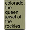 Colorado, the Queen Jewel of the Rockies door Onbekend