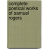 Complete Poetical Works of Samuel Rogers door Onbekend