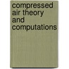 Compressed Air Theory And Computations by Unknown