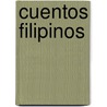 Cuentos Filipinos door Onbekend