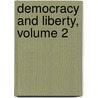 Democracy And Liberty, Volume 2 door Onbekend