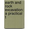 Earth And Rock Excavation: A Practical T door Onbekend