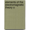 Elements Of The Electromagnetic Theory O door Onbekend