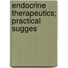 Endocrine Therapeutics; Practical Sugges door Onbekend