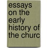 Essays On The Early History Of The Churc door Onbekend