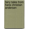 Fairy Tales From Hans Christian Andersen door Onbekend