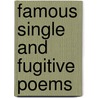 Famous Single And Fugitive Poems door Onbekend