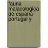 Fauna Malacologica De Espana Portugal Y door Onbekend