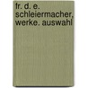 Fr. D. E. Schleiermacher, Werke. Auswahl door Onbekend