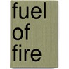 Fuel Of Fire door Onbekend