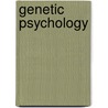 Genetic Psychology door Onbekend