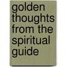 Golden Thoughts From The Spiritual Guide by Unknown