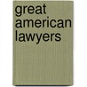Great American Lawyers door Onbekend