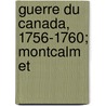 Guerre Du Canada, 1756-1760; Montcalm Et door Onbekend