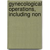 Gynecological Operations, Including Non door Onbekend