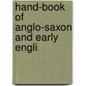 Hand-Book Of Anglo-Saxon And Early Engli by Unknown